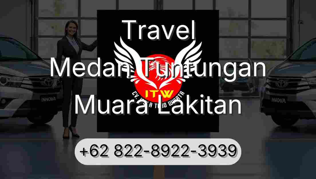 Travel Medan Tuntungan Muara Lakitan