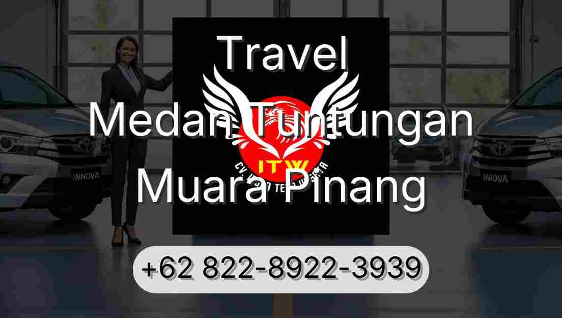 Travel Medan Tuntungan Muara Pinang