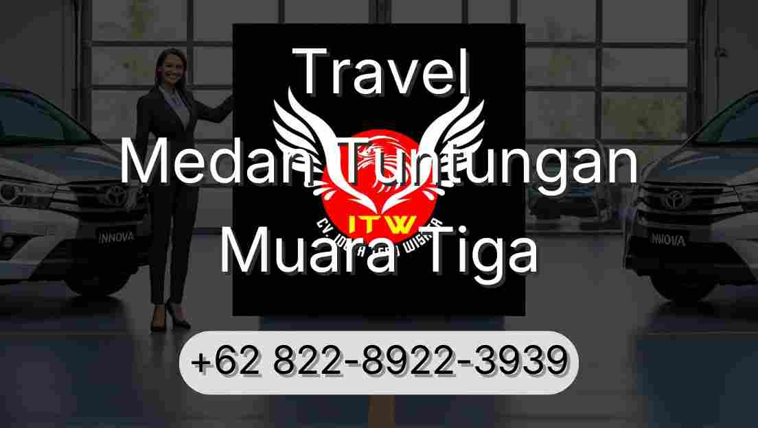 Travel Medan Tuntungan Muara Tiga