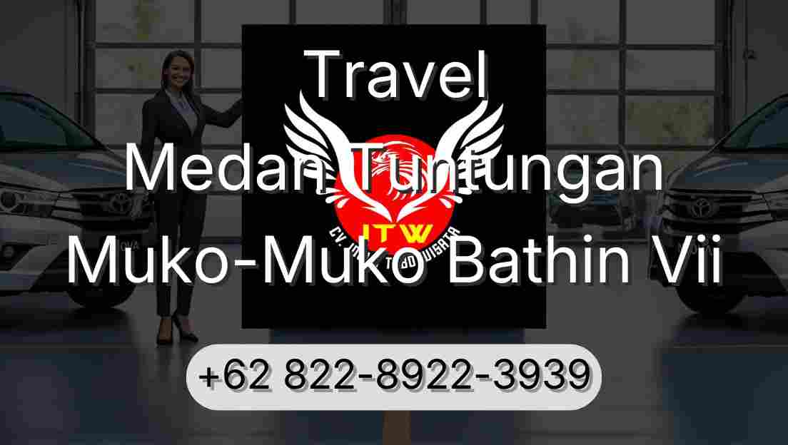Travel Medan Tuntungan Muko-Muko Bathin Vii