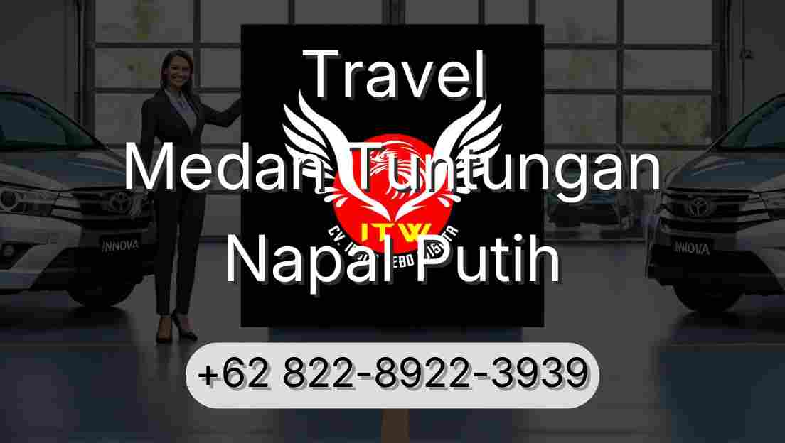 Travel Medan Tuntungan Napal Putih