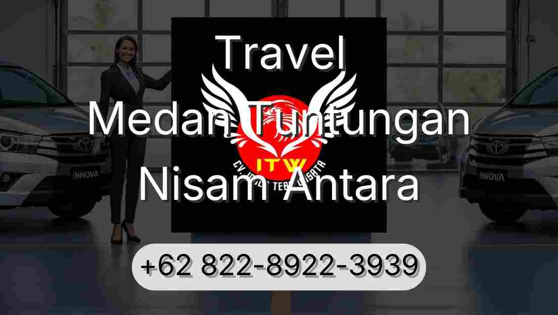Travel Medan Tuntungan Nisam Antara