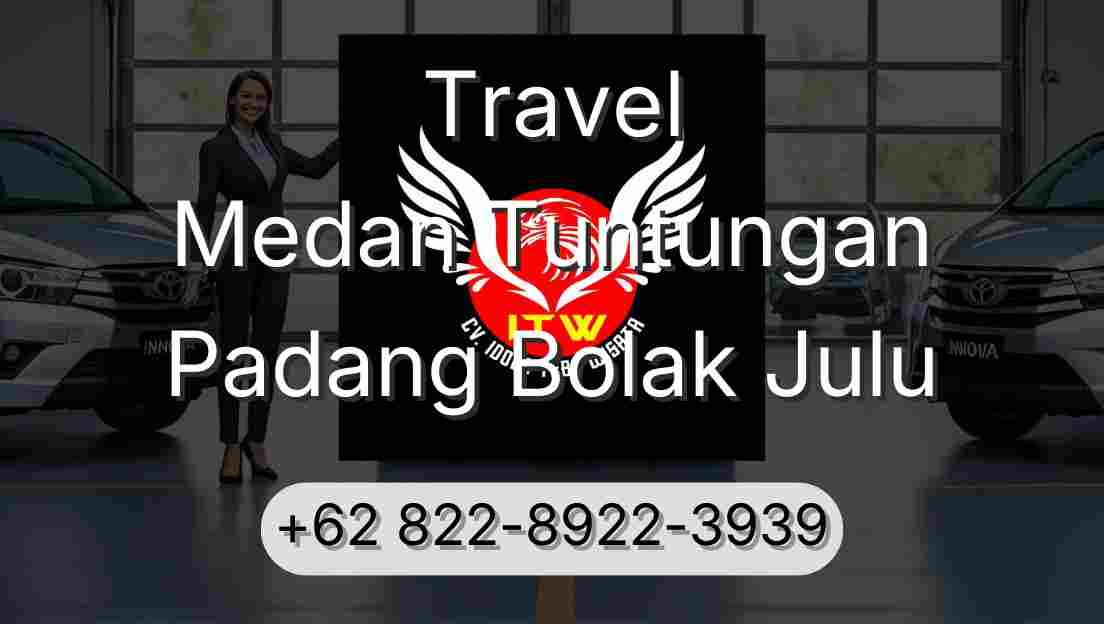Travel Medan Tuntungan Padang Bolak Julu