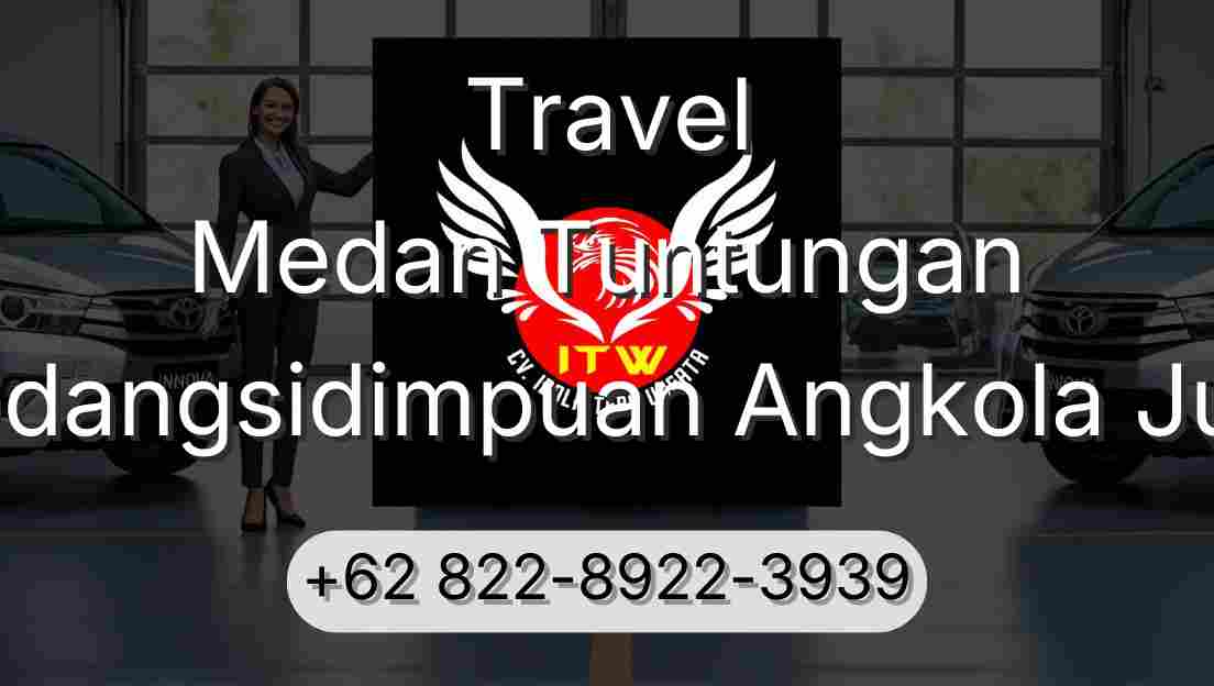 Travel Medan Tuntungan Padangsidimpuan Angkola Julu