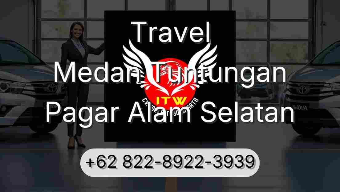 Travel Medan Tuntungan Pagar Alam Selatan