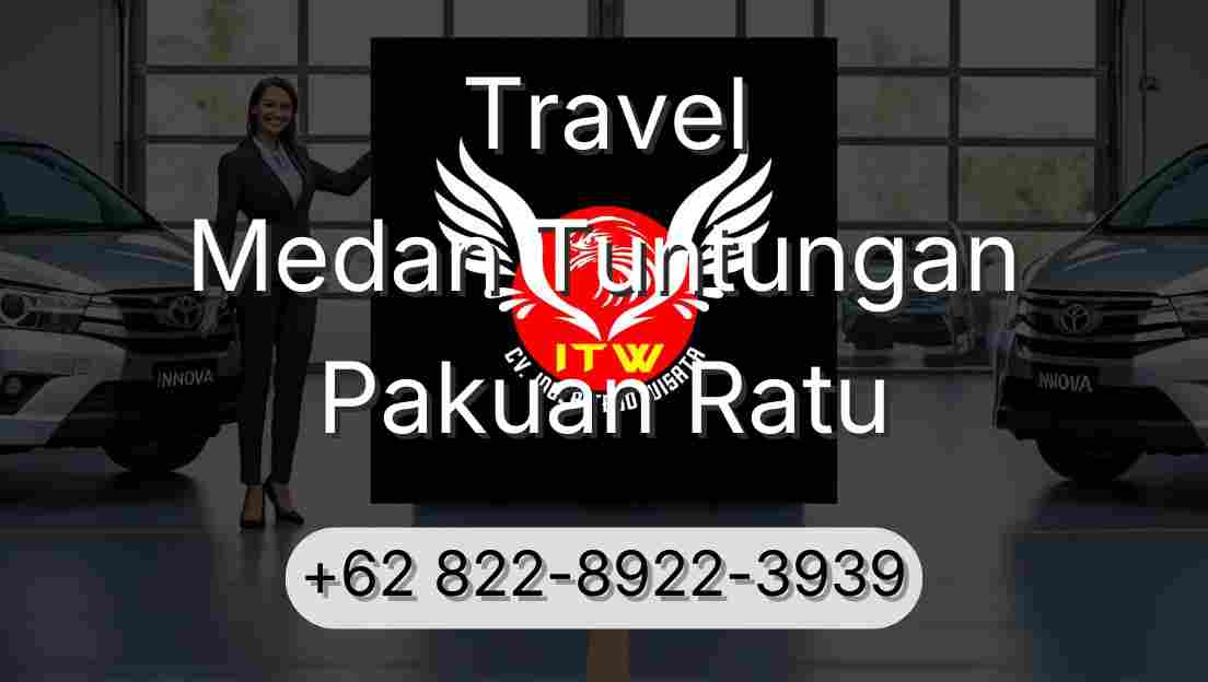 Travel Medan Tuntungan Pakuan Ratu