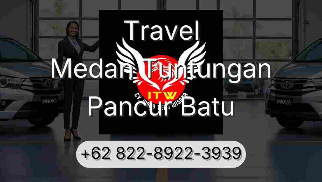 Travel Medan Tuntungan Pancur Batu