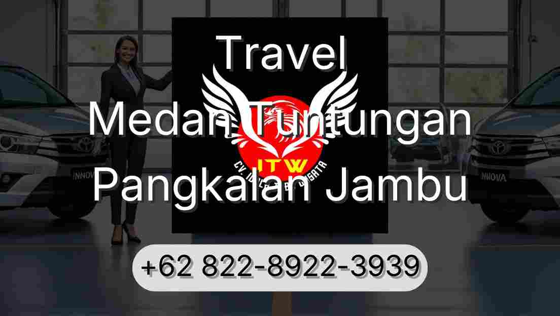 Travel Medan Tuntungan Pangkalan Jambu