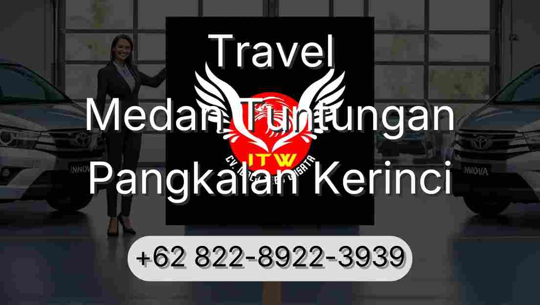 Travel Medan Tuntungan Pangkalan Kerinci
