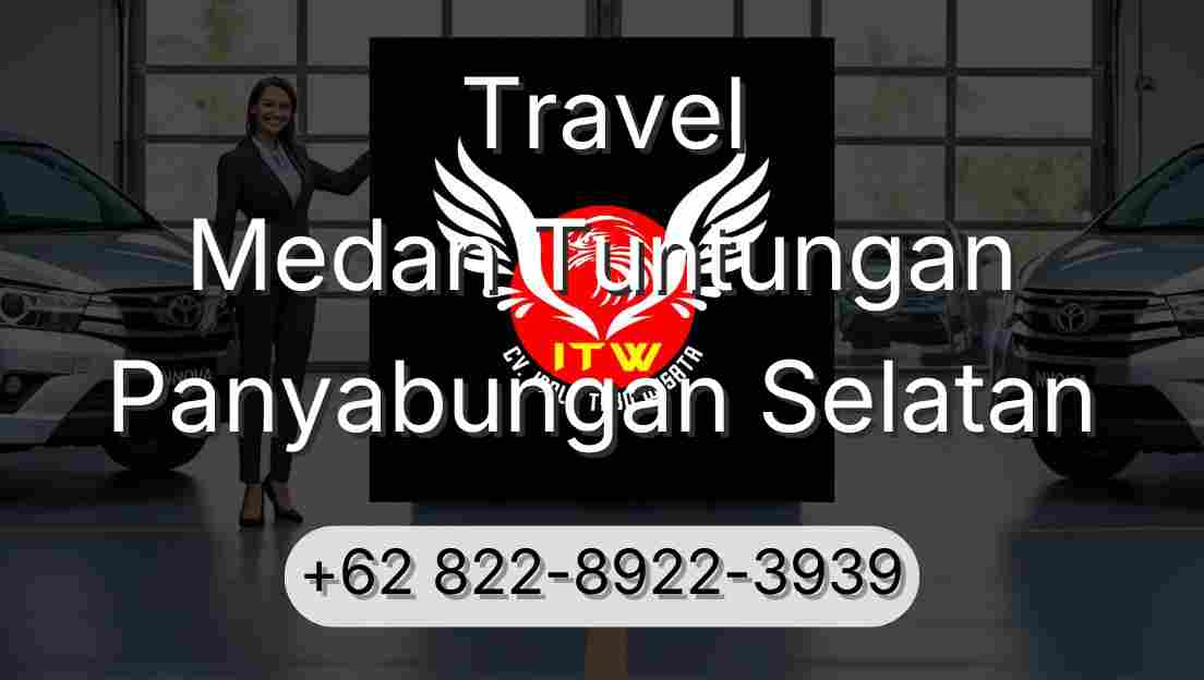 Travel Medan Tuntungan Panyabungan Selatan