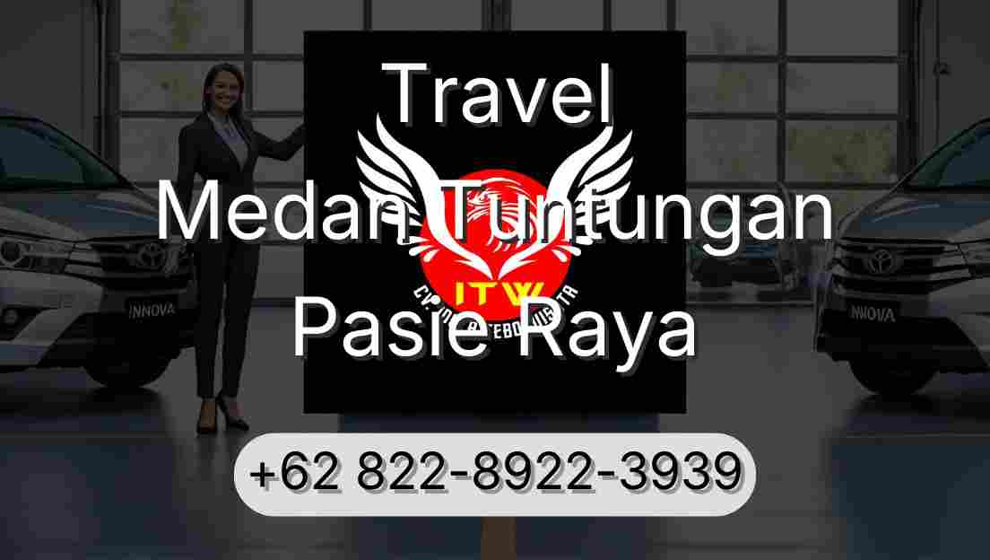 Travel Medan Tuntungan Pasie Raya
