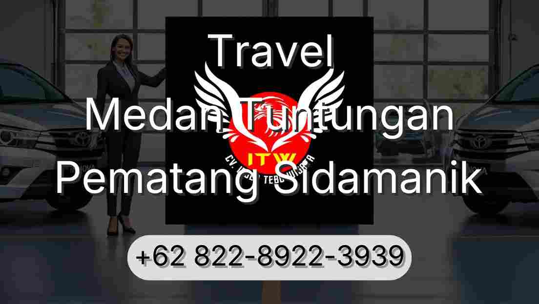 Travel Medan Tuntungan Pematang Sidamanik