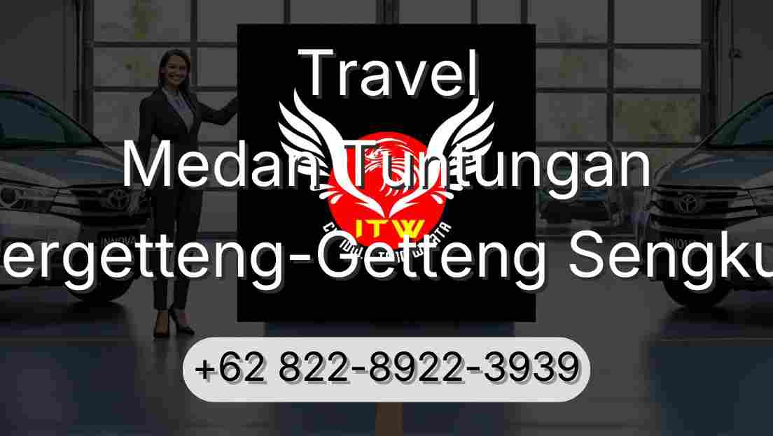 Travel Medan Tuntungan Pergetteng-Getteng Sengkut