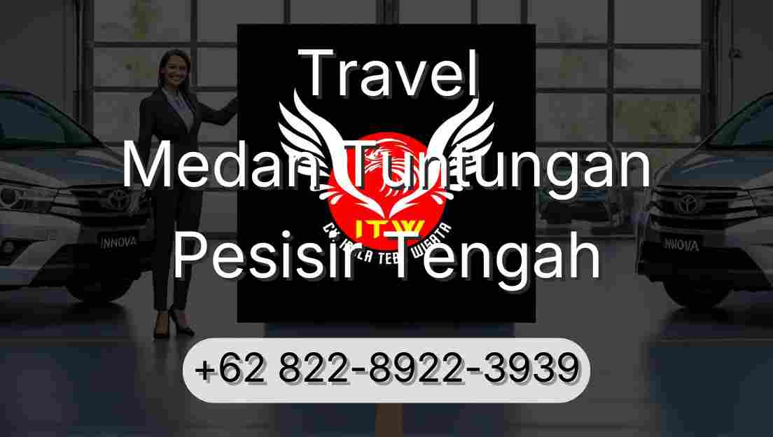 Travel Medan Tuntungan Pesisir Tengah
