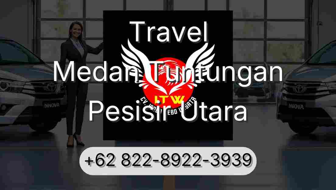 Travel Medan Tuntungan Pesisir Utara