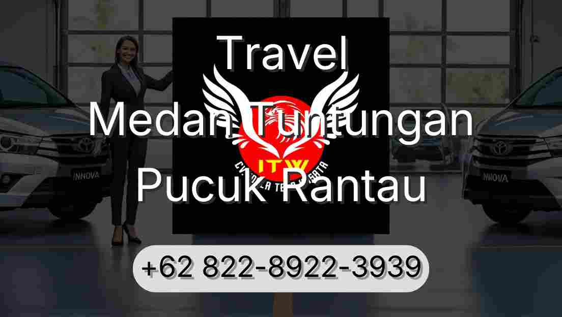 Travel Medan Tuntungan Pucuk Rantau