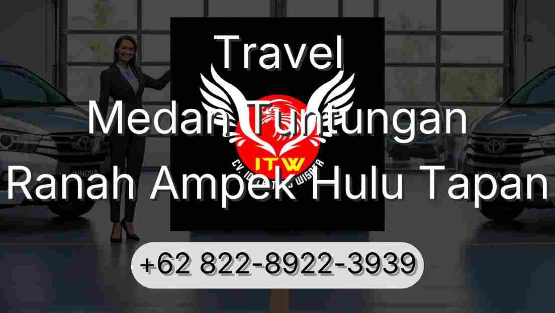 Travel Medan Tuntungan Ranah Ampek Hulu Tapan