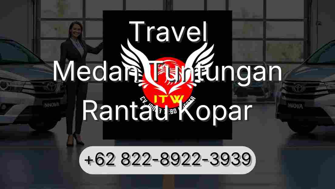 Travel Medan Tuntungan Rantau Kopar