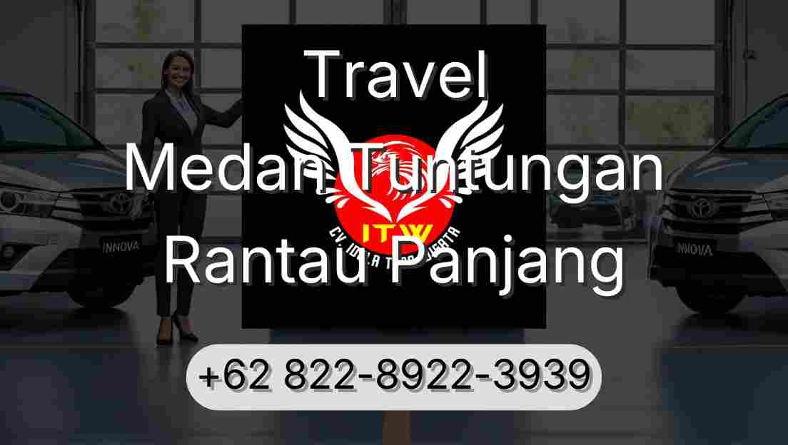 Travel Medan Tuntungan Rantau Panjang