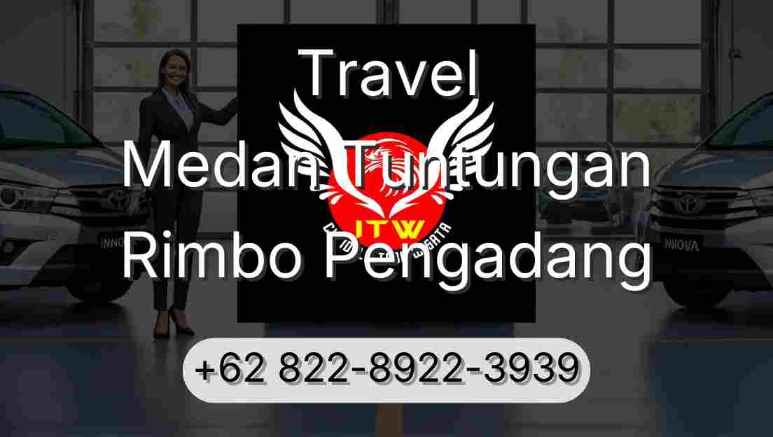 Travel Medan Tuntungan Rimbo Pengadang