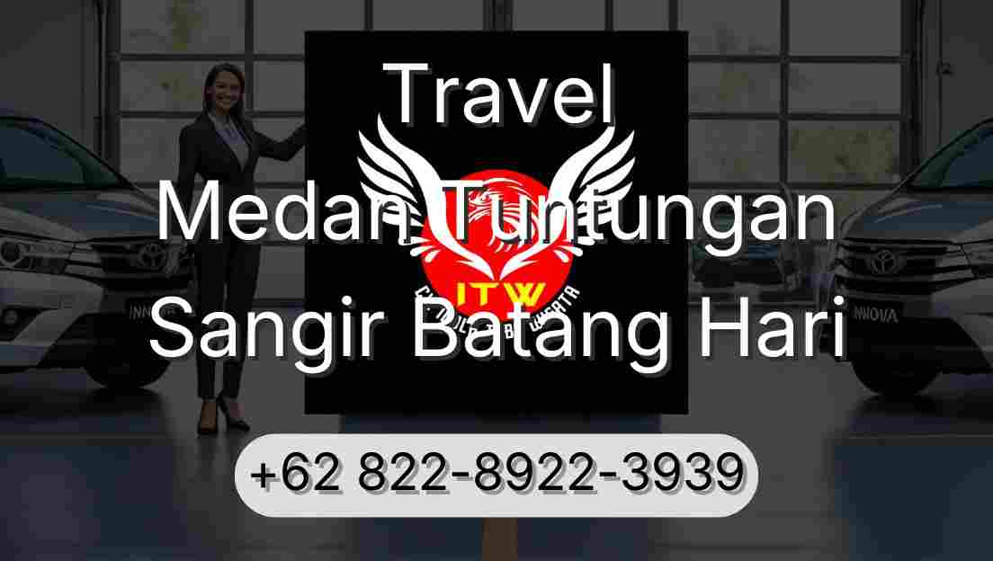 Travel Medan Tuntungan Sangir Batang Hari