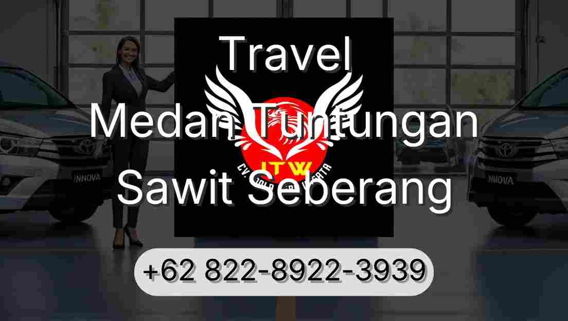 Travel Medan Tuntungan Sawit Seberang