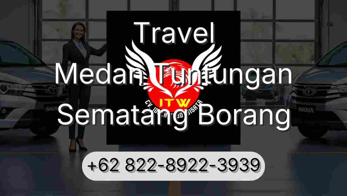 Travel Medan Tuntungan Sematang Borang
