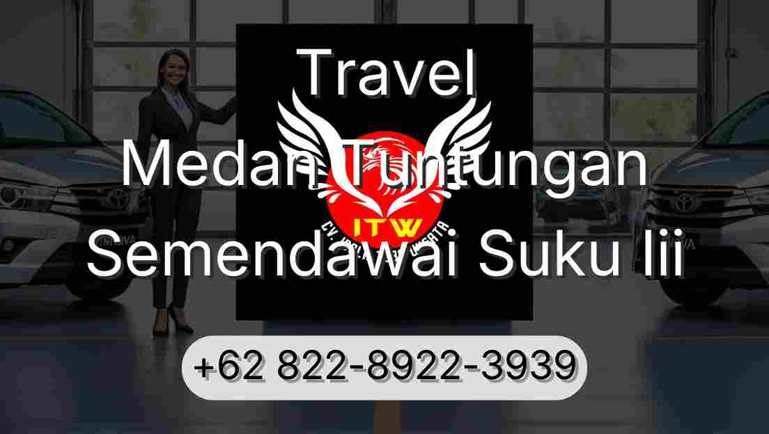 Travel Medan Tuntungan Semendawai Suku Iii