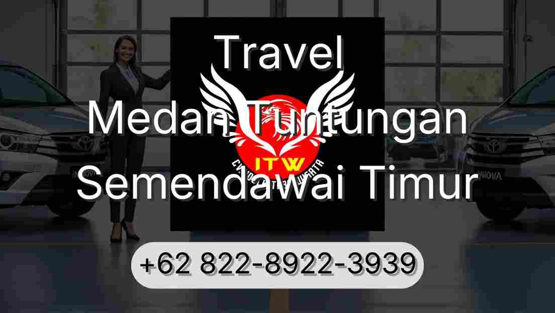 Travel Medan Tuntungan Semendawai Timur