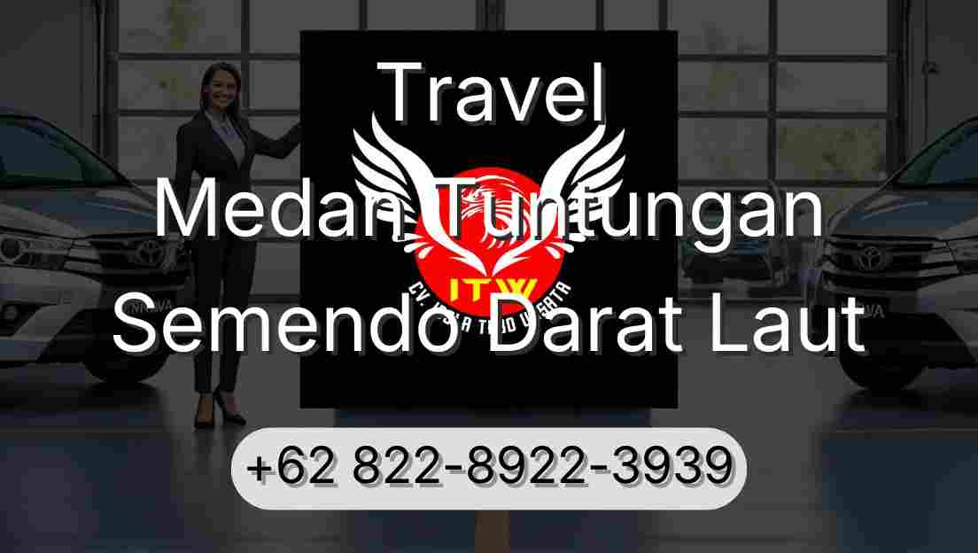 Travel Medan Tuntungan Semendo Darat Laut