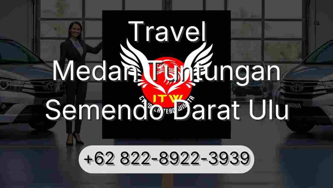 Travel Medan Tuntungan Semendo Darat Ulu