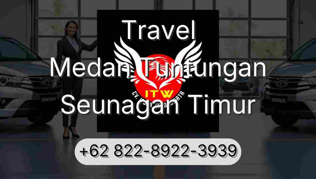 Travel Medan Tuntungan Seunagan Timur