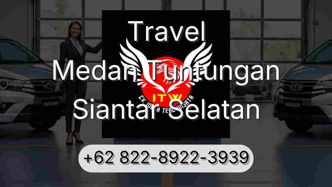 Travel Medan Tuntungan Siantar Selatan