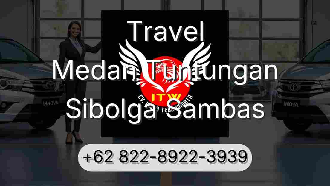 Travel Medan Tuntungan Sibolga Sambas