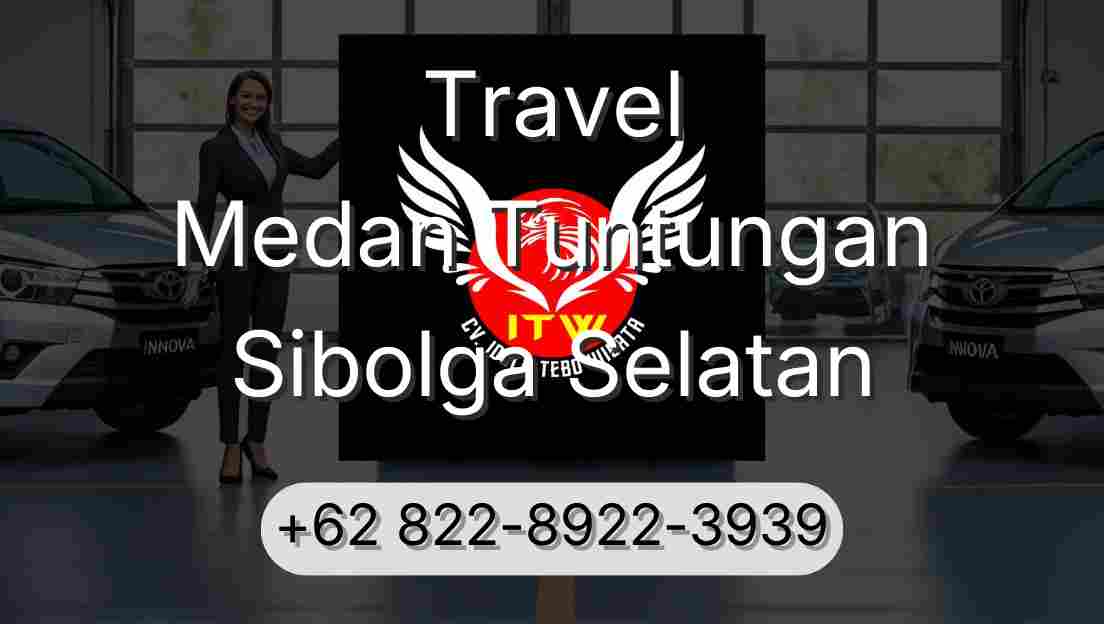 Travel Medan Tuntungan Sibolga Selatan