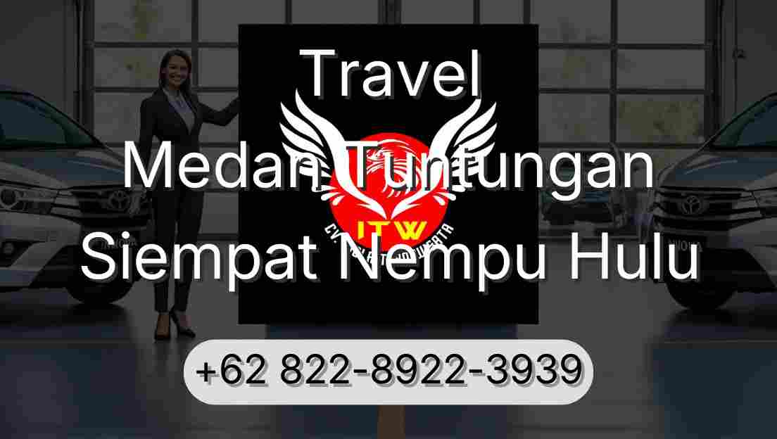 Travel Medan Tuntungan Siempat Nempu Hulu