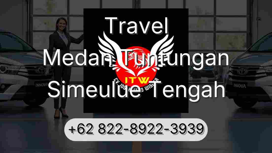 Travel Medan Tuntungan Simeulue Tengah