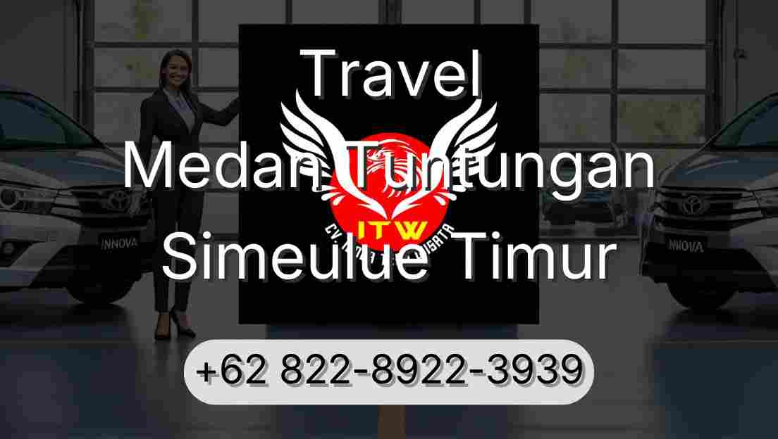 Travel Medan Tuntungan Simeulue Timur