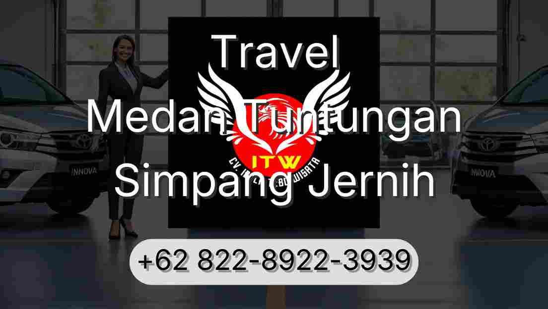 Travel Medan Tuntungan Simpang Jernih