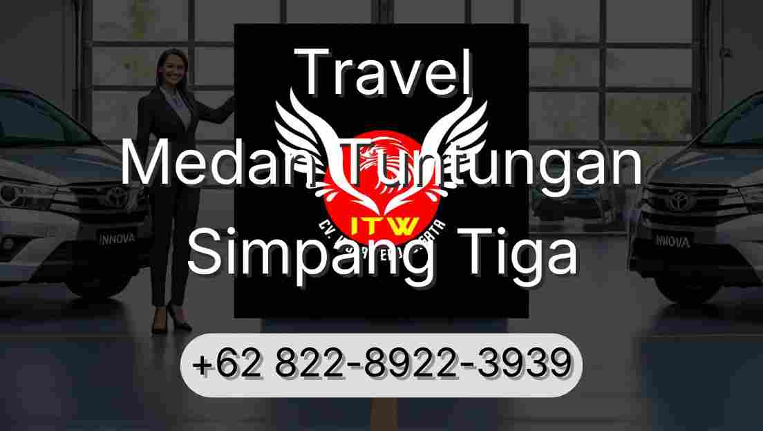 Travel Medan Tuntungan Simpang Tiga