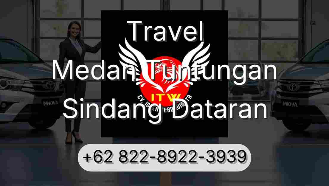 Travel Medan Tuntungan Sindang Dataran