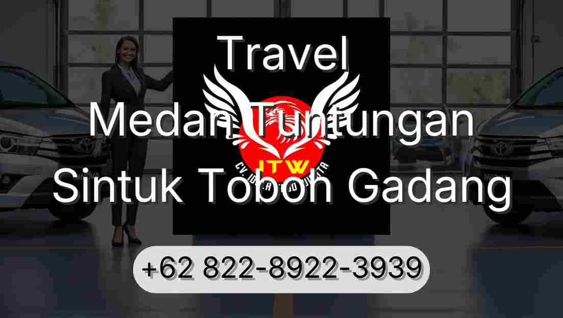 Travel Medan Tuntungan Sintuk Toboh Gadang