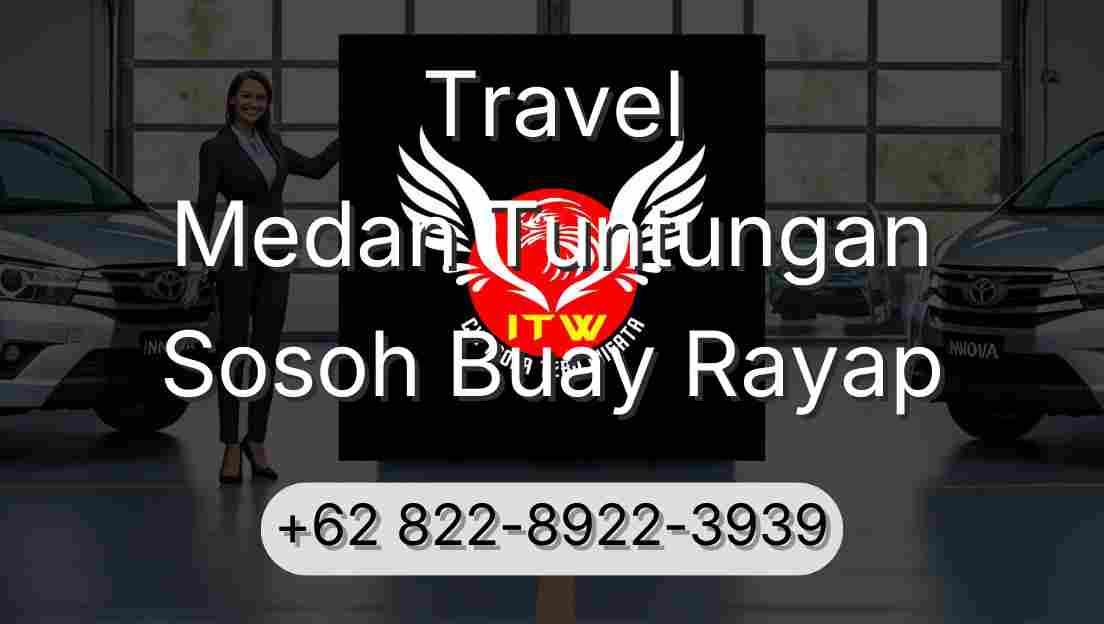 Travel Medan Tuntungan Sosoh Buay Rayap