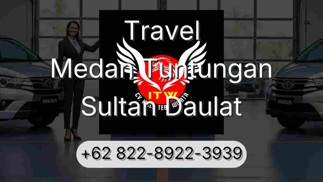 Travel Medan Tuntungan Sultan Daulat