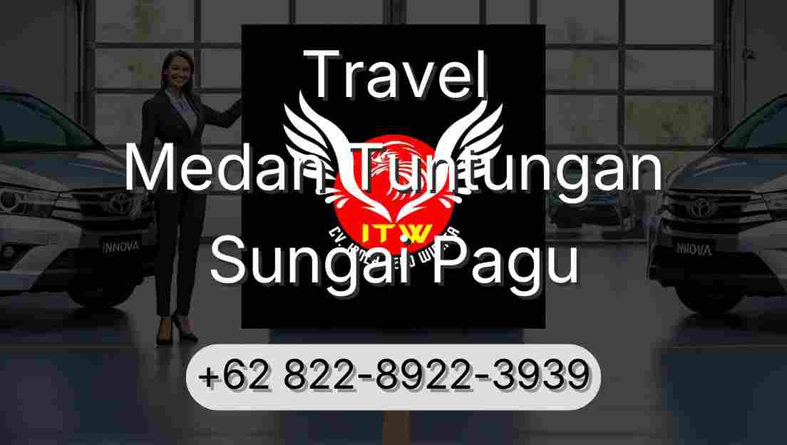 Travel Medan Tuntungan Sungai Pagu