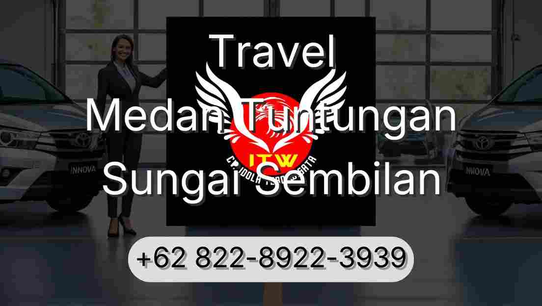 Travel Medan Tuntungan Sungai Sembilan