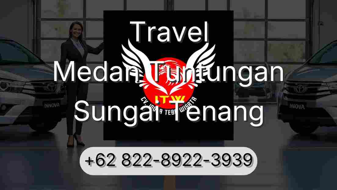 Travel Medan Tuntungan Sungai Tenang