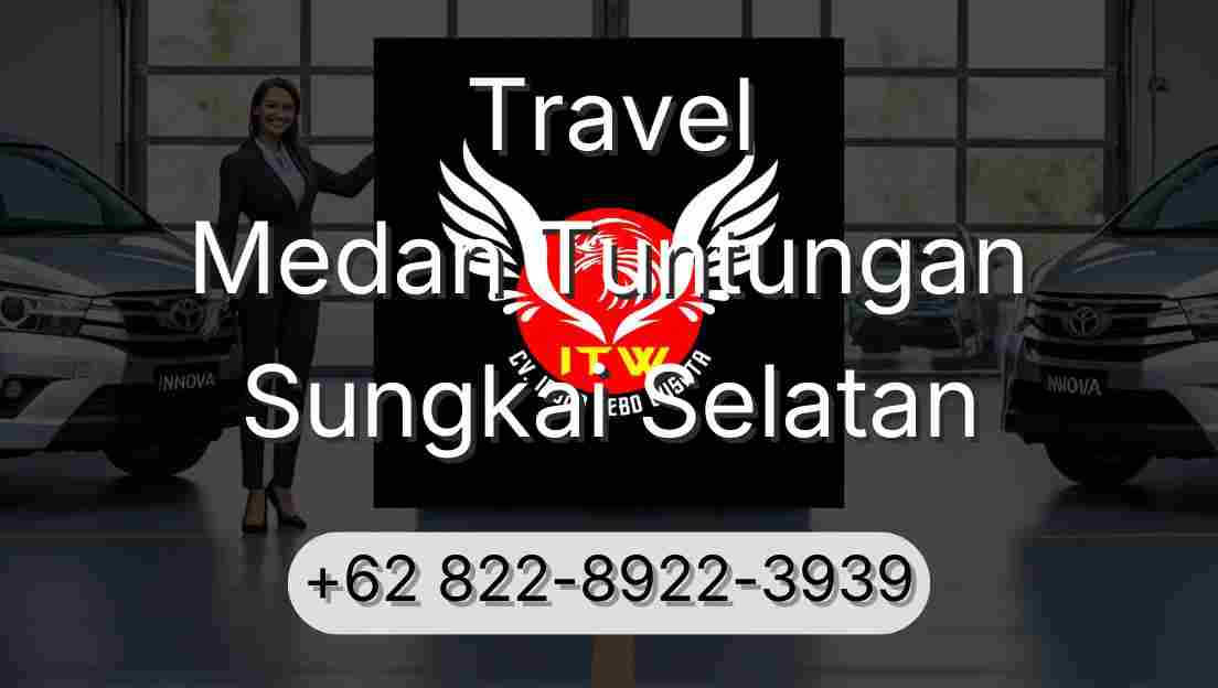 Travel Medan Tuntungan Sungkai Selatan