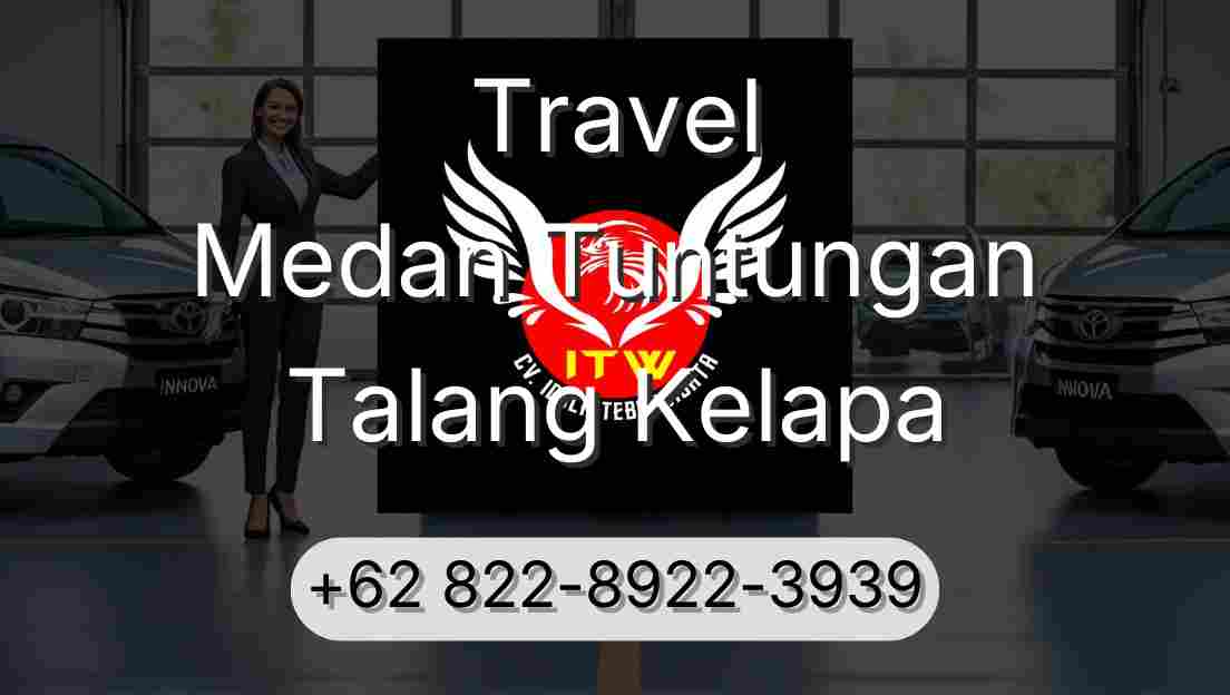 Travel Medan Tuntungan Talang Kelapa