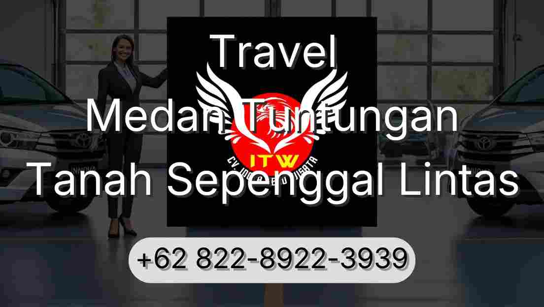 Travel Medan Tuntungan Tanah Sepenggal Lintas